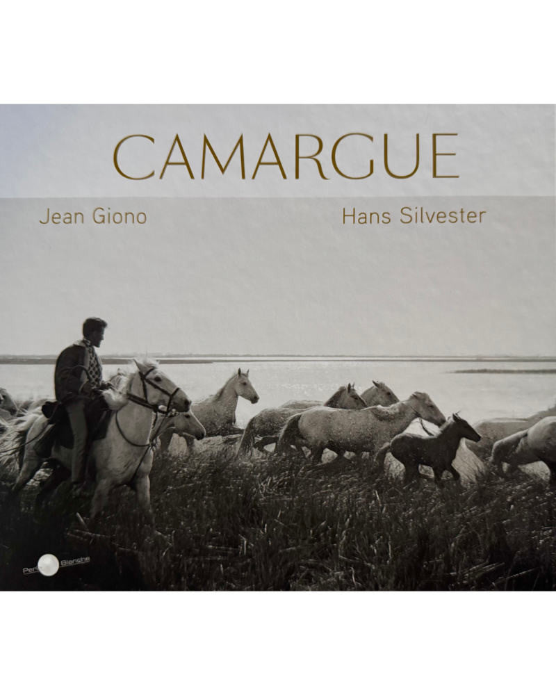 Hans Silvester and Jean Giono - Camargue