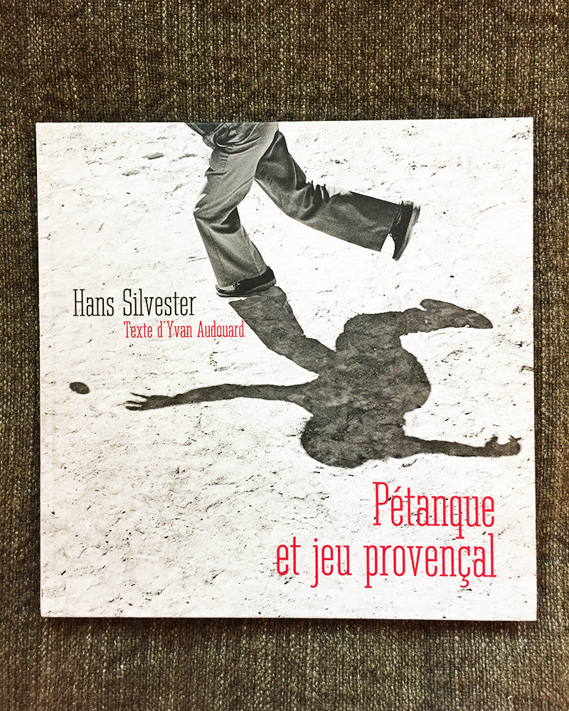 Hans Silvester - Pétanque and Jeu Provençal